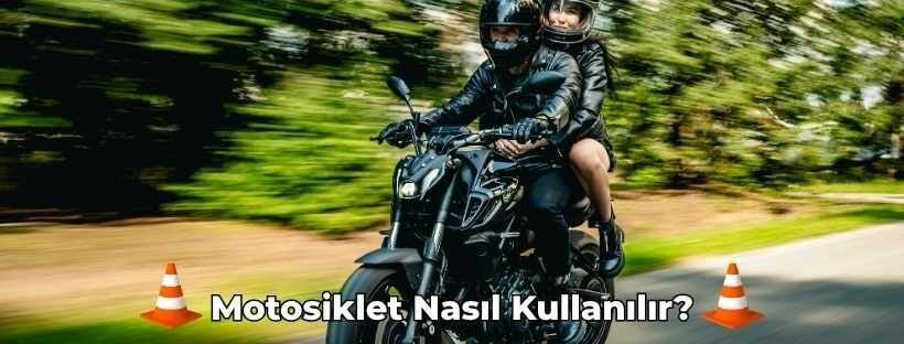 Motosiklet Nasıl Kullanılır? 